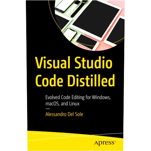 By Alessandro Del Sole (Author) Format: Kindle Edition Visual Studio Code Distilled: Evolved Code Editing for Windows, macOS, and Linux