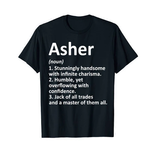 Custom Men Name Meaning Boy Christmas Father's Day ASHER Definition Personalized Name Funny Birthday Gift Idea T-Shirt