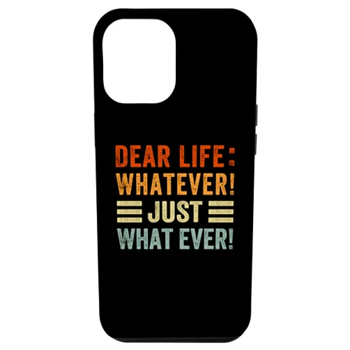 Funny Sarcasm - Irony - Sarcastic iPhone 12 Pro Max Dear Life: Whatever! Just Whatever! - Sarcastic Funny Case