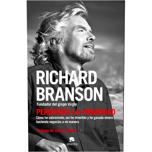 Richard Branson,Ramon Vilà Vernis Perdiendo la virginidad: Cómo he sobrevivido, me he divertido y he ganado dinero haciendo negocios a mi manera