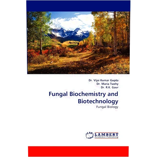 Dr. Vijai Kumar Gupta Fungal Biochemistry and Biotechnology
