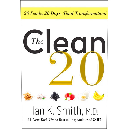 By Ian K. Smith M.D. (Author) The Clean 20: 20 Foods, 20 Days, Total Transformation