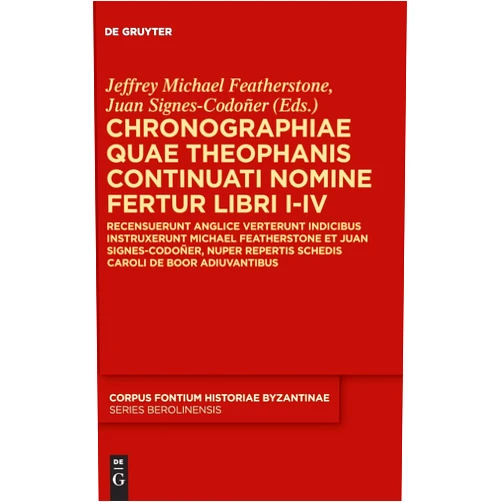 Ancient Greek Edition by Jeffrey Michael Featherstone (Editor), Juan Signes-Codoñer (Editor) Chronographiae quae Theophanis Continuati nomine fertur Libri I-IV: Recensuerunt anglice verterunt indicibus instruxerunt Michael Featherstone et Juan ... Berolinensis, 53) (Ancient Greek Edition)