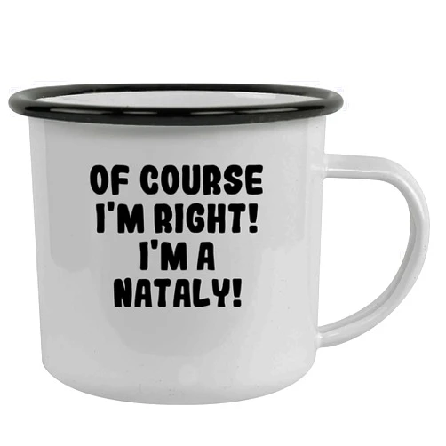 Molandra Products Of Course I'm Right! I'm A Nataly! - Stainless Steel 12Oz Camping Mug, Black