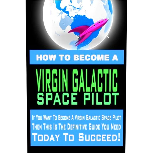 Robert Stone How to Become a Virgin Galactic Space Pilot