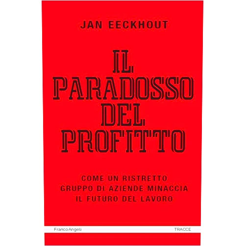 Italian Edition by Jan Eeckhout (Author), Marco Cupellaro (Translator) Format: Kindle Edition Il paradosso del profitto: Come un ristretto gruppo di aziende minaccia il futuro del lavoro (Italian Edition)