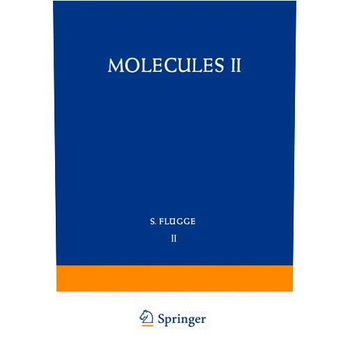 Masao Kotani,Kimio Ohno,Kunifusa Kayama,John R. Platt Molecules II / Moleküle II (Handbuch der Physik Encyclopedia of Physics, 7 / 37 / 2)