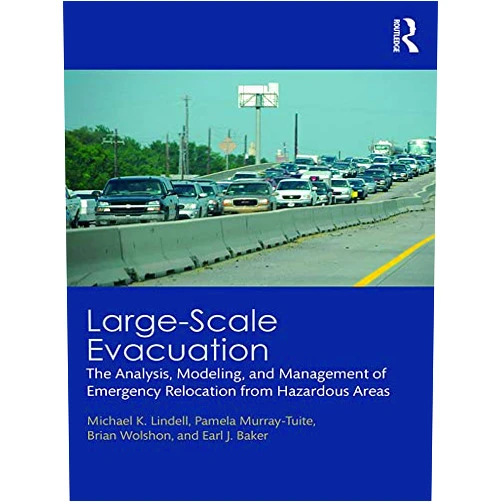 By Michael K. Lindell (Author), Pamela Murray-Tuite (Author), Brian Wolshon (Author), Earl J. Baker (Author) & 1 more Format: Kindle Edition Large-Scale Evacuation: The Analysis, Modeling, and Management of Emergency Relocation from Hazardous Areas