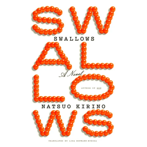 By Natsuo Kirino (Author), Lisa Hofmann-Kuroda (Translator) Swallows: A Novel