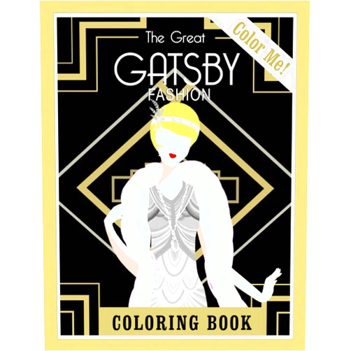 Color Me! - The Great Gatsby Fashion Coloring Book: Color 1920s Fashion Designs, Inspired By This Iconic Movie for Adult, Teenages, Relaxation