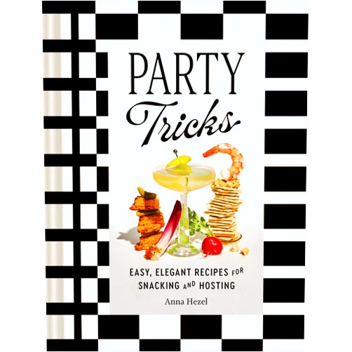 By Anna Hezel (Author) Format: Kindle Edition Party Tricks: Easy, Elegant Recipes for Snacking and Hosting