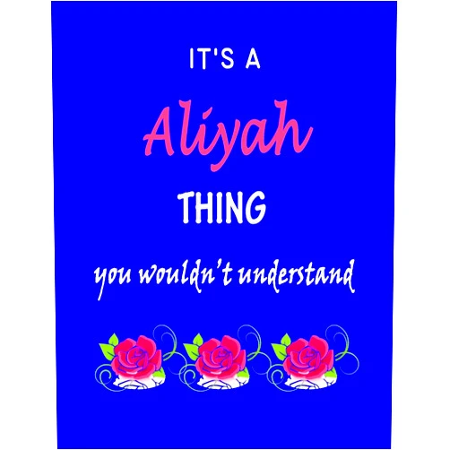 Outdoor Natural History Publishing It's A Aliyah Thing You Wouldn't Understand: Aliyah First Name Personalized Journal 8.5 x 11 Notebook, Wide Ruled (Lined) blank pages Funny Cover for Girls and Women with Pink Roses on Blue