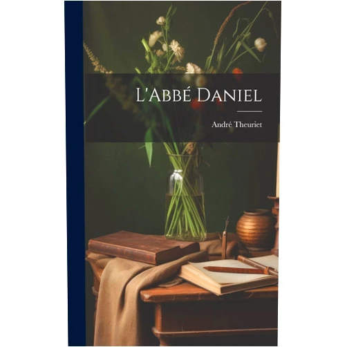 André Theuriet L'Abbé Daniel