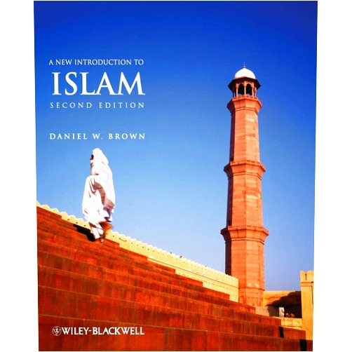 By Daniel W. Brown (Author) A New Introduction to Islam, 2nd Edition