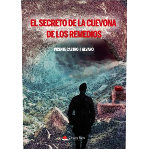 Vicente Castro i Álvaro El secreto de la cuevona de Los Remedios (Spanish Edition)