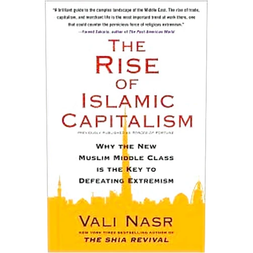 By Vali Nasr (Author) The Rise of Islamic Capitalism Publisher: Free Press