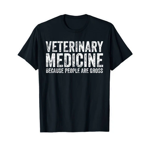Funny Veterinary Medicine Shirts Funny Veterinarian Veterinary Medicine People Are Gross T-Shirt