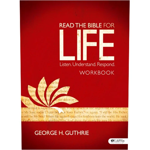 By George H. Guthrie (Author) Read the Bible for Life - Workbook: Listen. Understand. Respond