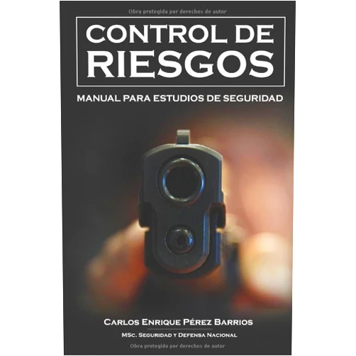 Spanish Edition by Carlos Enrique Perez Bárrios (Author) Control de Riesgos: Manual para Estudios de Seguridad (Spanish Edition)