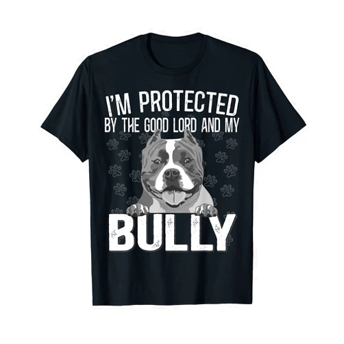 American Pitbull Bully Pit Dog Gifts Bullypit Dad Bully XL Pitbull Protected by The Lord And My American Bully T-Shirt