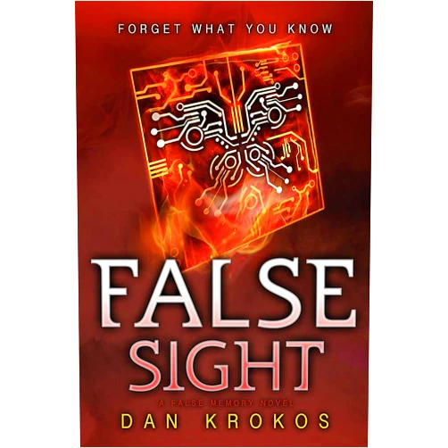 Dan Krokos False Sight (A False Memory Novel)