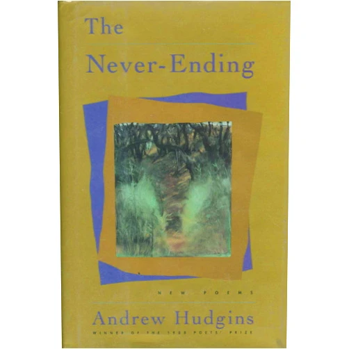 Andrew Hudgins,Houghton Mifflin Company College Divisio The Never-Ending