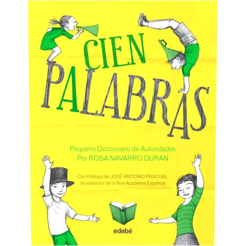 Rosa Navarro Durán,Noemí Villamuza Manso CIEN PALABRAS. PEQUEÑO DICCIONARIO DE AUTORIDADES (Spanish Edition)