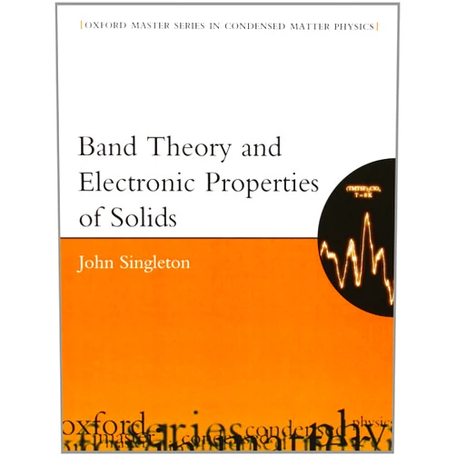 John Singleton Band Theory and Electronic Properties of Solids (Oxford Master Series in Physics)