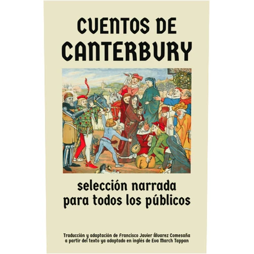 Spanish Edition by Eva March Tappan (Author), Francisco Javier Álvarez Comesaña (Author, Translator), Geoffrey Chaucer (Author) & 1 more Cuentos de Canterbury: Selección narrada para todos los públicos (Leyendas medievales) (Spanish Edition)