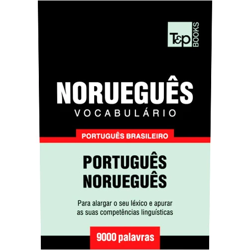 Portuguese Edition by Andrey Taranov (Author) Format: Kindle Edition Vocabulário Português Brasileiro-Norueguês - 9000 palavras (Brazilian Portuguese Collection Livro 139) (Portuguese Edition)