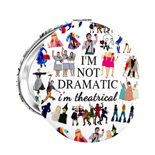 MAOFAED Broadway Theatre Gift I’m Not Dramatic I’m Theatrical Makeup Mirror Theatre Girl Gift Theatre Lover Gift (not Dramatic)