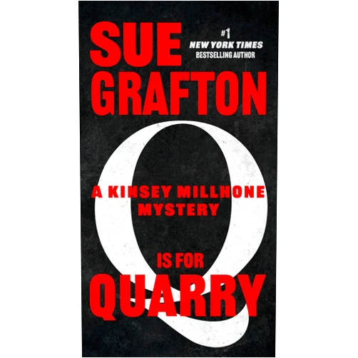 Sue Grafton Q Is For Quarry: A Kinsey Millhone Novel