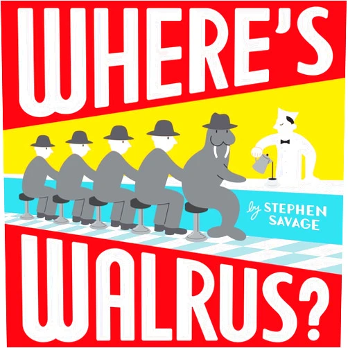 Stephen Savage Where's Walrus?
