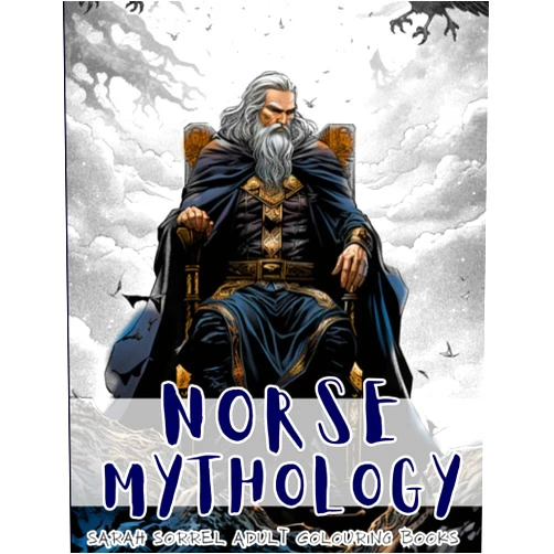 Sarah Sorrel Norse Mythology Adult Coloring Book: Dive into Ancient Legends and Myths: Rediscover the Mystical World of Vikings, Gods, and Heroes