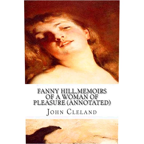 John Cleland,The Secret Bookshelf,Charles Chaplin Fanny Hill,Memoirs of a Woman of Pleasure (Annotated)