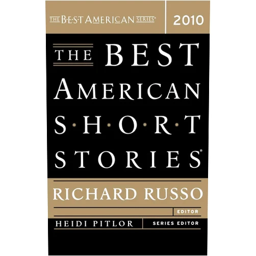 By Richard Russo (Editor), Heidi Pitlor (Editor) The Best American Short Stories 2010