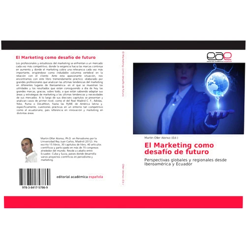 Martin Oller Alonso El Marketing como desafío de futuro: Perspectivas globales y regionales desde Iberoamérica y Ecuador (Spanish Edition)