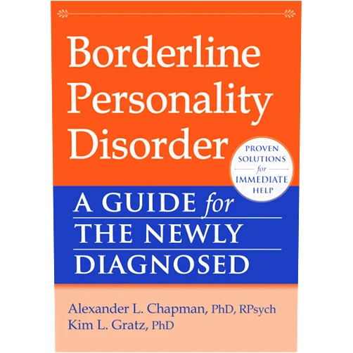 By Alexander L. Chapman PhD RPsych (Author), Kim L. Gratz PhD (Author) Borderline Personality Disorder: A Guide for the Newly Diagnosed (The New Harbinger Guides for the Newly Diagnosed Series)