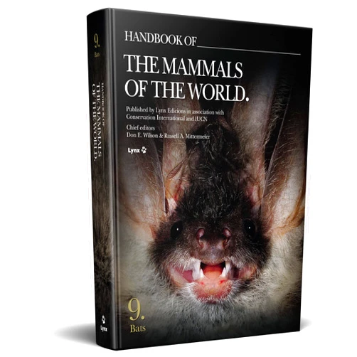 By Don E. Wilson (Editor), Russell A. Mittermeier (Editor), Ilian Velikov (Illustrator), Blanca Martí de ahumada (Illustrator), Alex Mascarell Llosa (Illustrator), Faansie Peacock (Illustrator), Jesús Rodríguez-Osorio Martín (Illustrator) & 4 more Handbook of the Mammals of the World – Volume 9: Bats (Handbook of Mammals of the World)