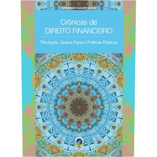 Portuguese Edition by Fernando Facury Scaff (Author) Format: Kindle Edition Crônica de Direito Financeiro: Tributação,Guerra Fiscal e Políticas Públicas (Portuguese Edition)