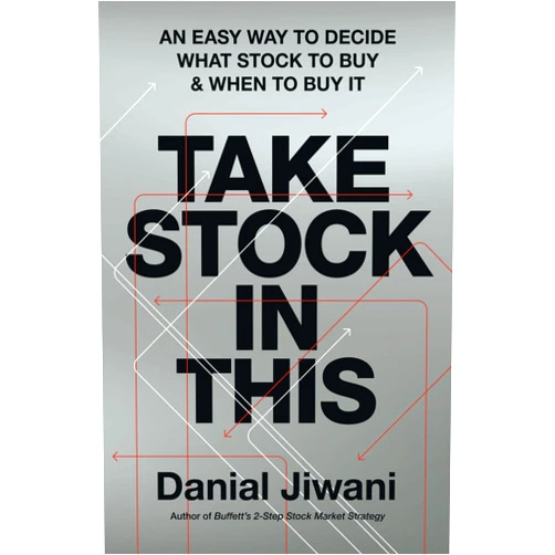 Danial Jiwani Take Stock In This: An Easy Way to Decide What Stock To Buy & When To Buy It