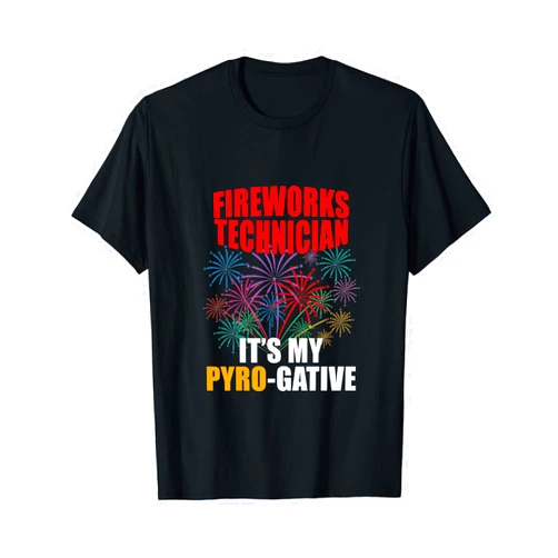 Fireworks Technician or Director Fireworks Director Pyrotechnics Technician July 4th Funny T-Shirt