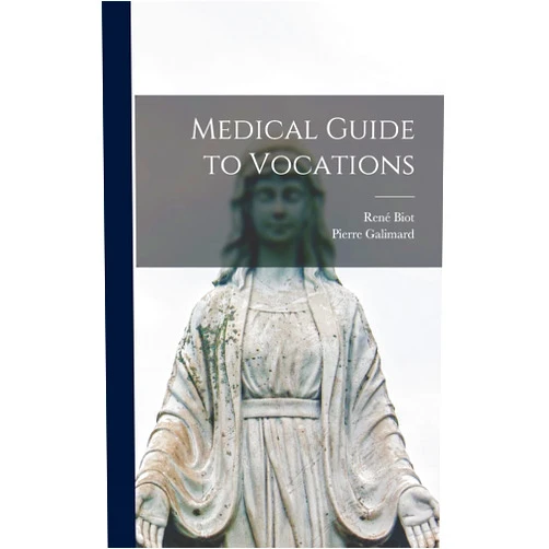 René 1889-1966 Biot,Pierre 1912- Galimard Medical Guide to Vocations