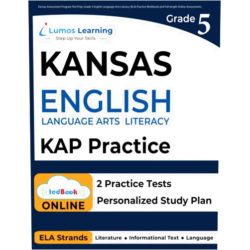Lumos Learning Kansas Assessment Program Test Prep: Grade 5 English Language Arts Literacy (ELA) Practice Workbook and Full-length Online Assessments: KAP Study Guide
