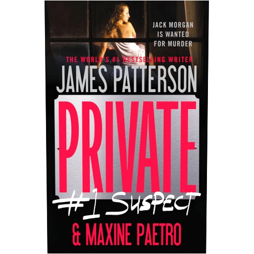 James Patterson,Maxine Paetro Private: #1 Suspect