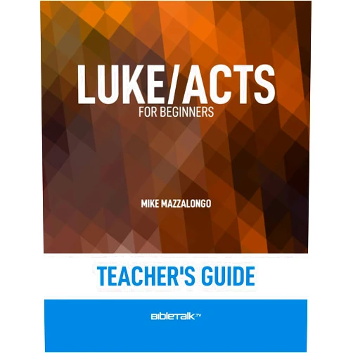 Mike Mazzalongo,David Laton D.Min. Luke/Acts for Beginners – Teacher's Guide