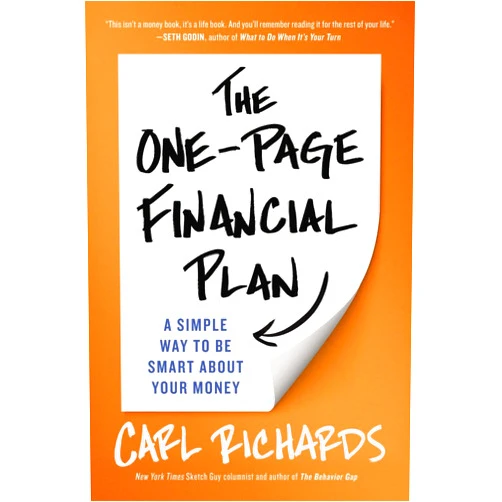 Carl Richards The One-Page Financial Plan: A Simple Way to Be Smart About Your Money