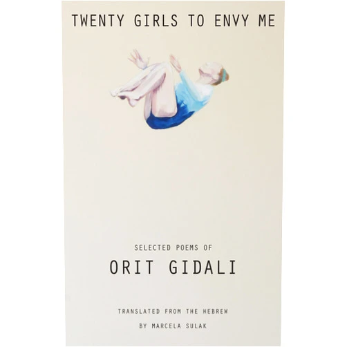 By Orit Gidali (Author), Marcela Sulak (Translator) Twenty Girls to Envy Me: Selected Poems of Orit Gidali (CMES Modern Middle East Literatures in Translation)
