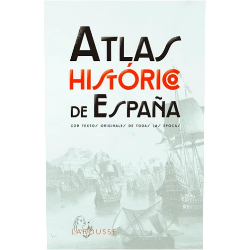 Spanish Edition by Larousse Editorial (Author), Agencias y archivos fotográficos (Photographer) Atlas Histórico de España