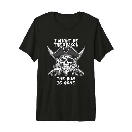 Pirate Skull Rum Halloween Spooky Drinking Men I Might Be The Reason The Rum is Gone Pirate Skull Halloween Premium Tri-Blend T-Shirt